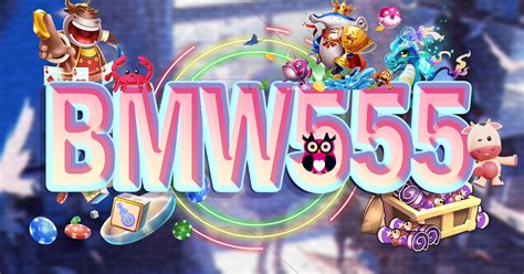 bmw555.com|BMW555 Online Casino.